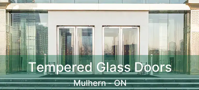  Tempered Glass Doors Mulhern - ON