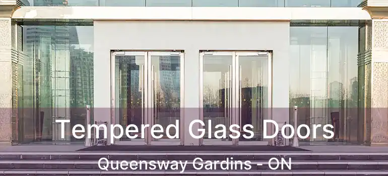  Tempered Glass Doors Queensway Gardins - ON