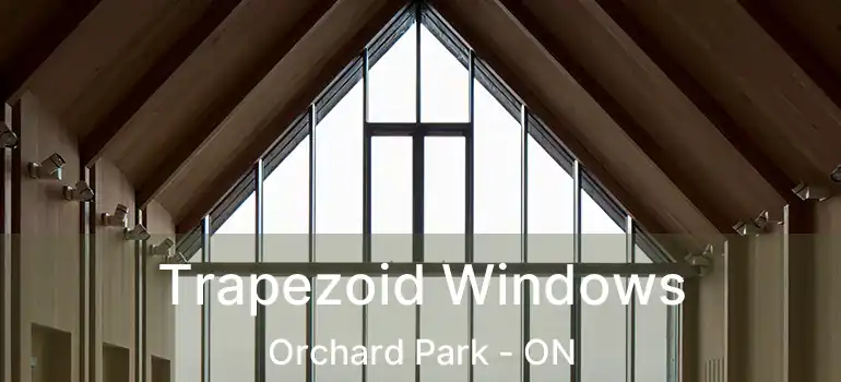  Trapezoid Windows Orchard Park - ON