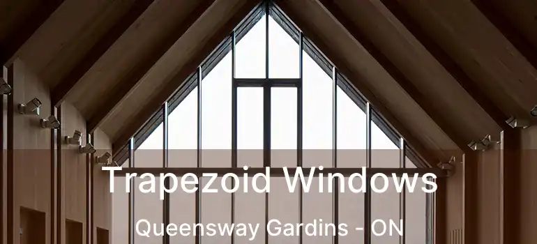  Trapezoid Windows Queensway Gardins - ON