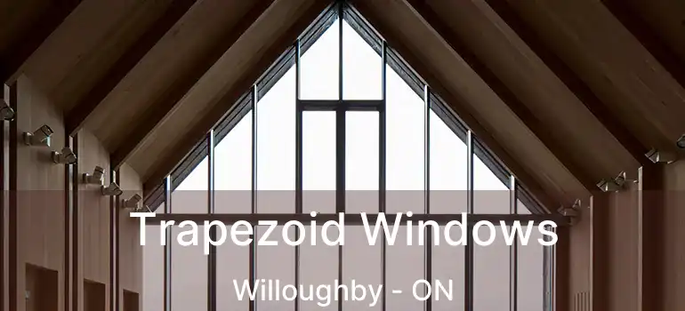  Trapezoid Windows Willoughby - ON