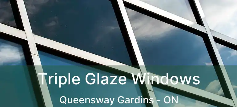  Triple Glaze Windows Queensway Gardins - ON