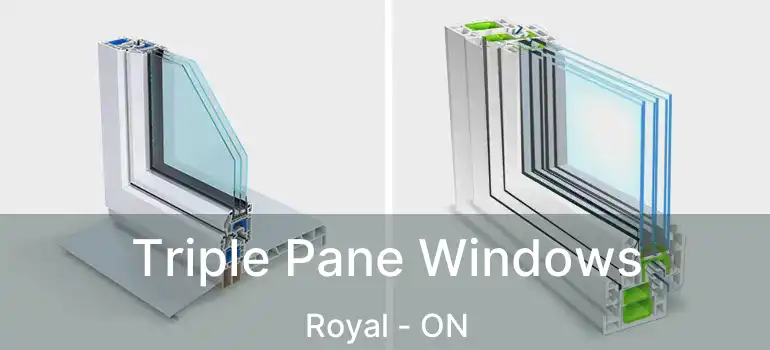  Triple Pane Windows Royal - ON