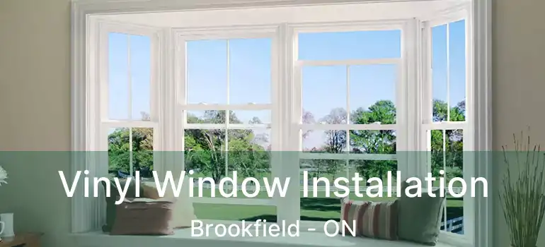  Vinyl Window Installation Brookfield - ON