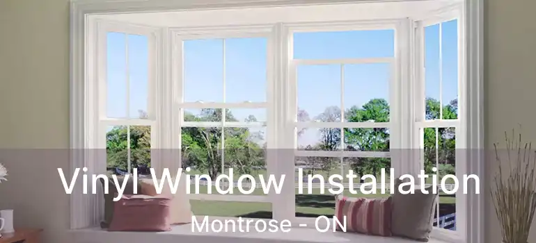  Vinyl Window Installation Montrose - ON