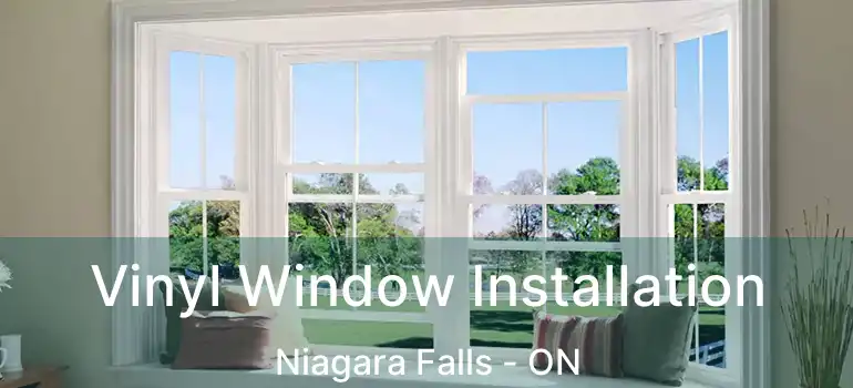  Vinyl Window Installation Niagara Falls - ON