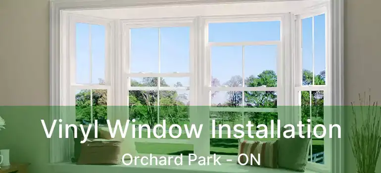  Vinyl Window Installation Orchard Park - ON