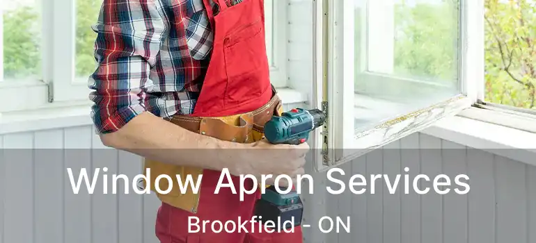  Window Apron Services Brookfield - ON