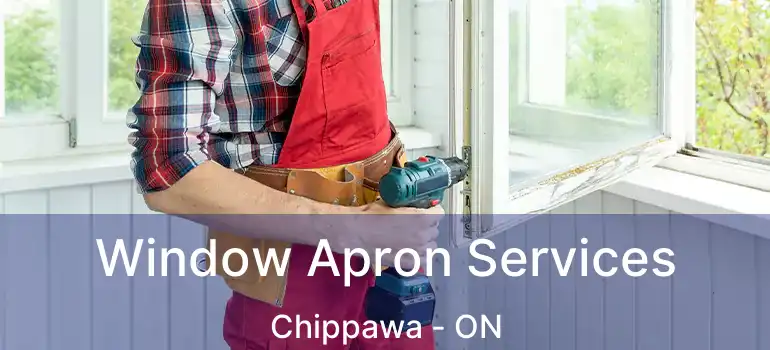  Window Apron Services Chippawa - ON