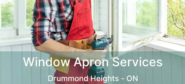  Window Apron Services Drummond Heights - ON