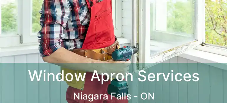  Window Apron Services Niagara Falls - ON