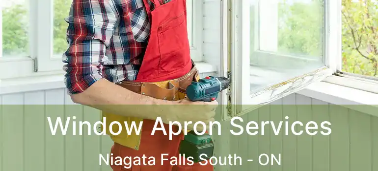  Window Apron Services Niagata Falls South - ON