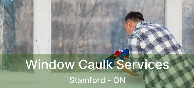  Window Caulk Services Stamford - ON