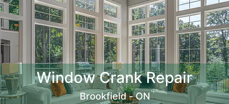  Window Crank Repair Brookfield - ON