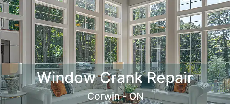  Window Crank Repair Corwin - ON