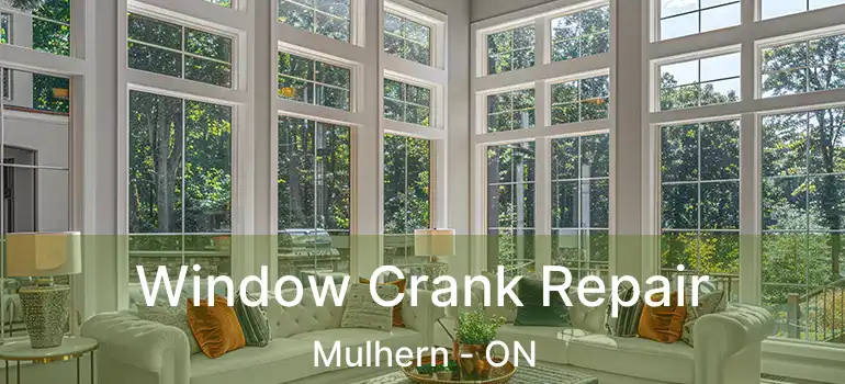  Window Crank Repair Mulhern - ON