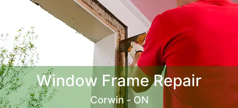  Window Frame Repair Corwin - ON