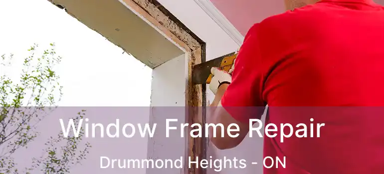  Window Frame Repair Drummond Heights - ON