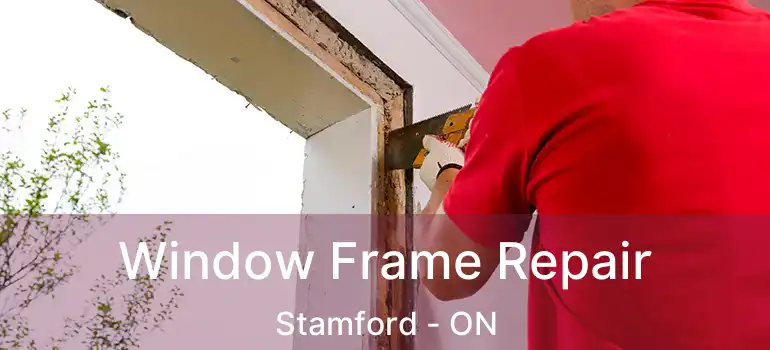  Window Frame Repair Stamford - ON