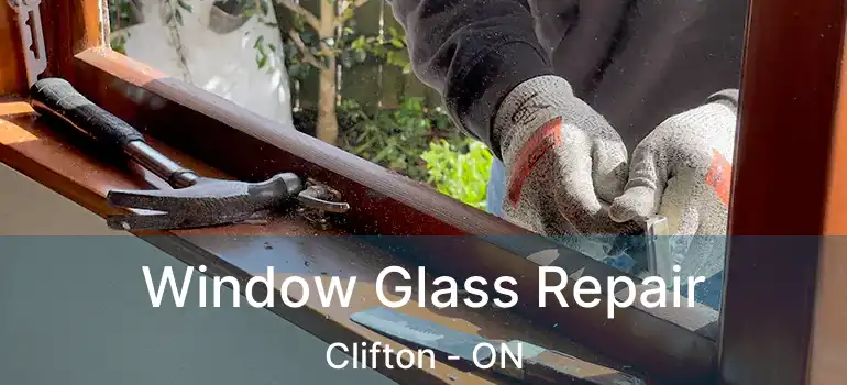  Window Glass Repair Clifton - ON