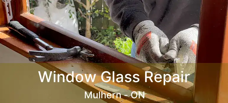  Window Glass Repair Mulhern - ON