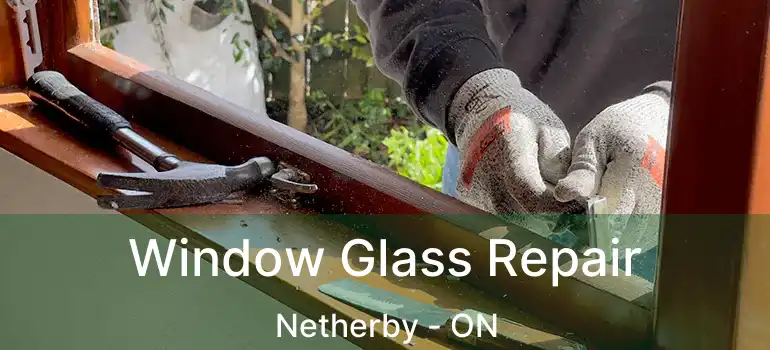  Window Glass Repair Netherby - ON