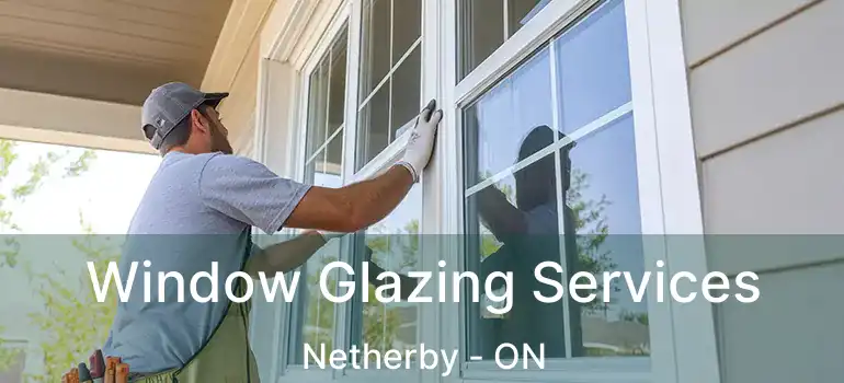  Window Glazing Services Netherby - ON