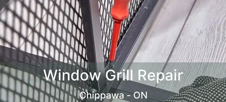  Window Grill Repair Chippawa - ON