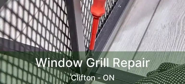  Window Grill Repair Clifton - ON