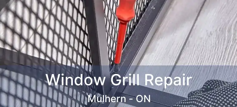  Window Grill Repair Mulhern - ON