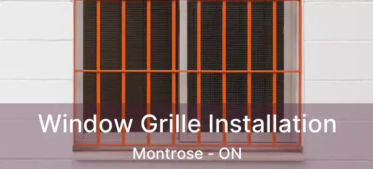  Window Grille Installation Montrose - ON