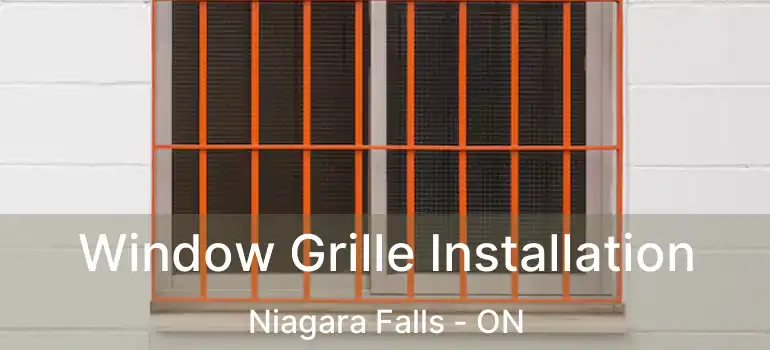  Window Grille Installation Niagara Falls - ON