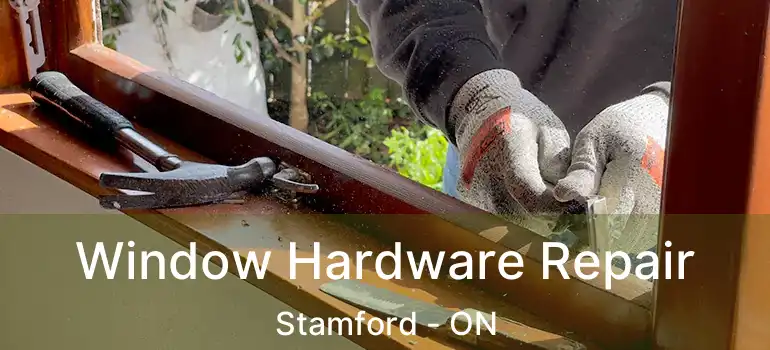  Window Hardware Repair Stamford - ON