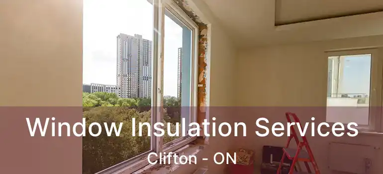  Window Insulation Services Clifton - ON