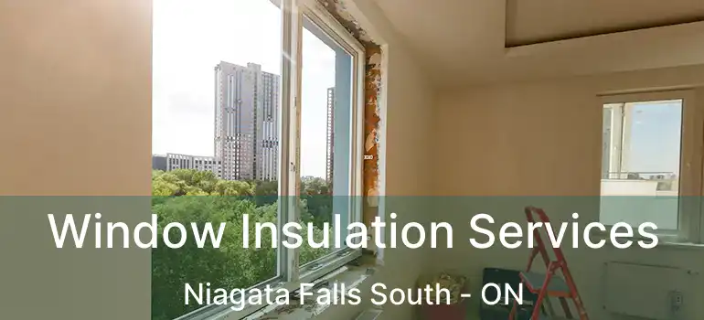  Window Insulation Services Niagata Falls South - ON