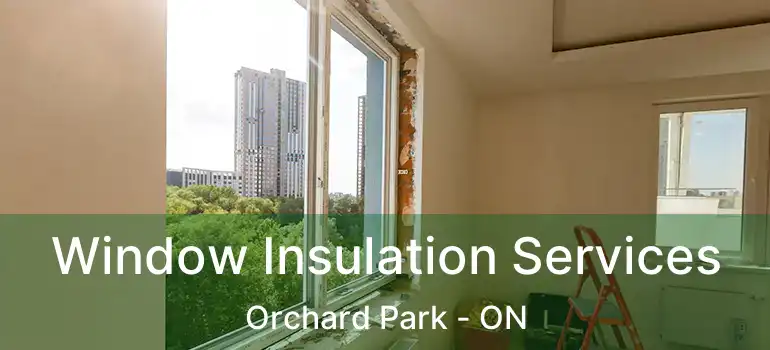  Window Insulation Services Orchard Park - ON