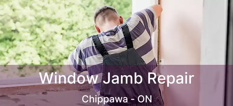  Window Jamb Repair Chippawa - ON