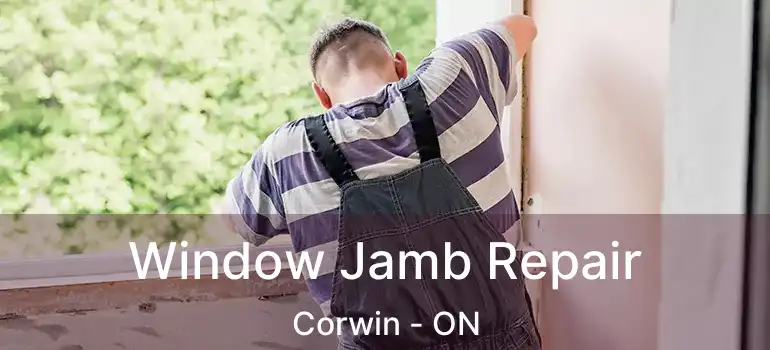  Window Jamb Repair Corwin - ON