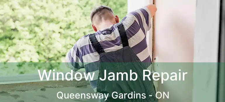  Window Jamb Repair Queensway Gardins - ON