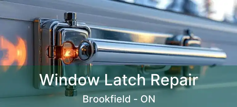  Window Latch Repair Brookfield - ON