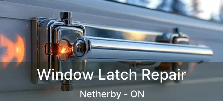  Window Latch Repair Netherby - ON