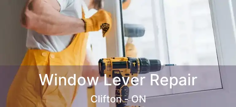  Window Lever Repair Clifton - ON