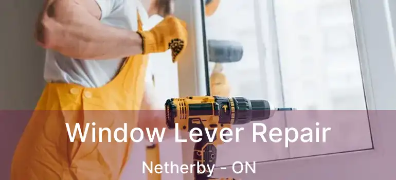  Window Lever Repair Netherby - ON