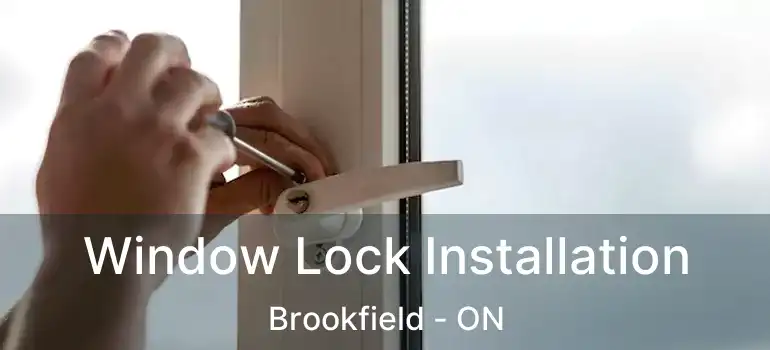  Window Lock Installation Brookfield - ON