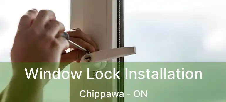  Window Lock Installation Chippawa - ON