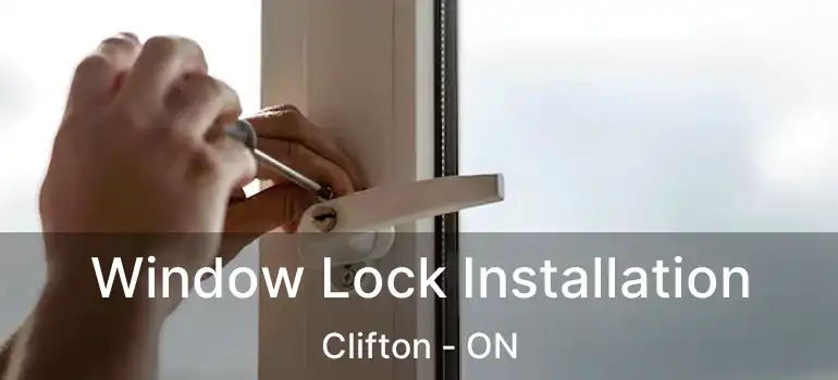  Window Lock Installation Clifton - ON