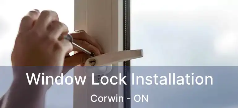  Window Lock Installation Corwin - ON