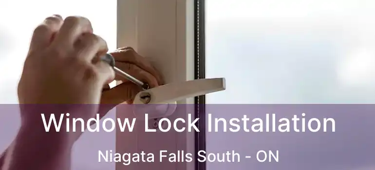  Window Lock Installation Niagata Falls South - ON