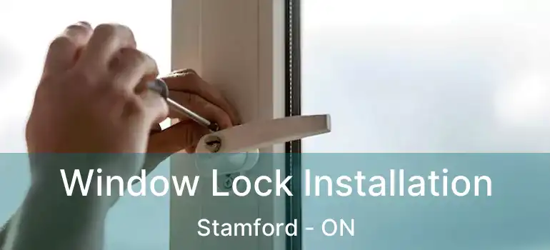  Window Lock Installation Stamford - ON