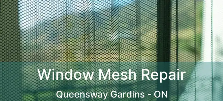  Window Mesh Repair Queensway Gardins - ON